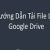 Thông tin cách tải file lên Google Drive đơn giản