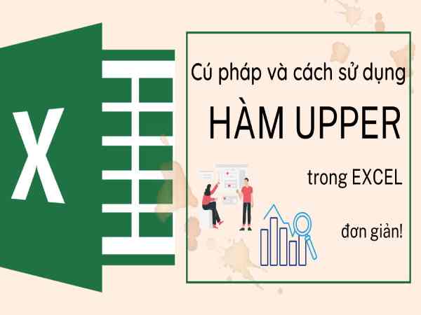 Hàm UPPER trong excel: Cú pháp, chức năng