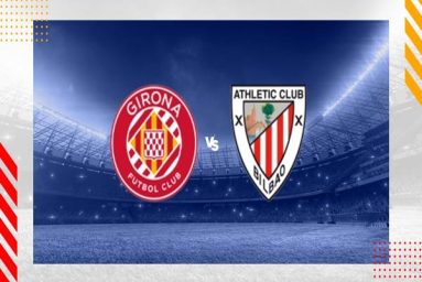 Nhận định Girona vs Bilbao, 03h00 ngày 28/11