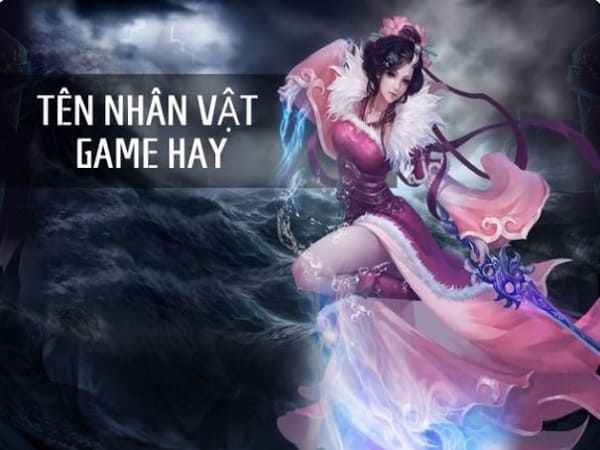 Tên nhân vật game hay cho nữ lấy cảm hứng từ truyền thuyết