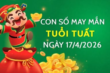con số may mắn ngày 17/04/2026 tuổi Tuất